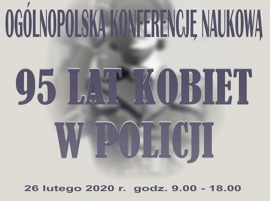 Ogólnopolska Konferencja Naukowa – 95 Lat Kobiet w Policji